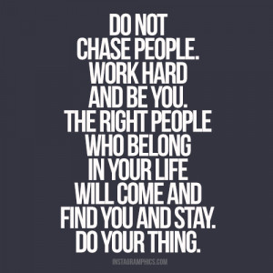 Do Not Chase People Advice Quote Picture