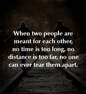 ... no distance is too far, no one can ever tear them apart. Source: http