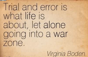 ... What Life Is About, Let Alone Going Into A War Zone. - Virginia Boden