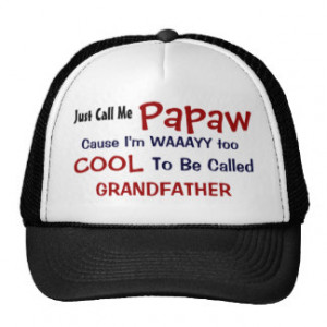 Just Call Me Papaw I'm Too Cool Grandfather Hat