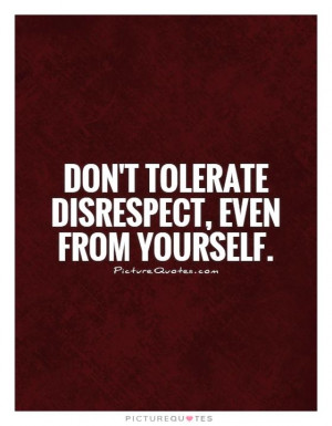 Find the best tolerate quotes and sayings on PictureQuotes.com !