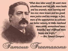 Famous Freemasons: Bro. Samuel Gompers~ 