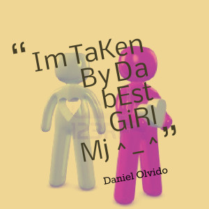 Quotes Picture: im taken by da best girl mj