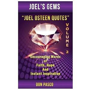 about Joel Osteen Quotes Volume 2: Encouraging Words of Faith, Hope ...