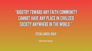 Bigotry toward any faith community cannot have any place in civilized ...