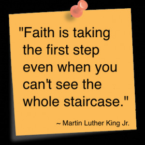 Faith Is taking the first step even when you can’t see the whole ...