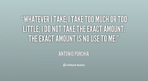 quote-Antonio-Porchia-whatever-i-take-i-take-too-much-63363.png