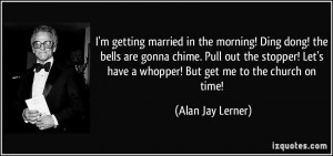 Im Getting Married Quotes