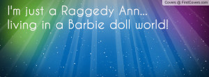 just a raggedy ann...living in a barbie doll world! , Pictures