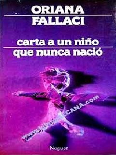 Carta a un niño que nunca nació - Oriana Fallaci. Espectacular, lo ...