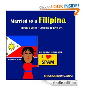 Married to a Filipina. Funny Quotes - Axioms to Live By. The Filipino ...