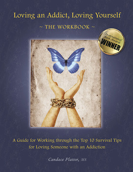 Loving an Addict, Loving Yourself: The Workbook