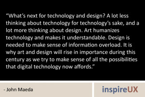 next for technology and design? A lot less thinking about technology ...