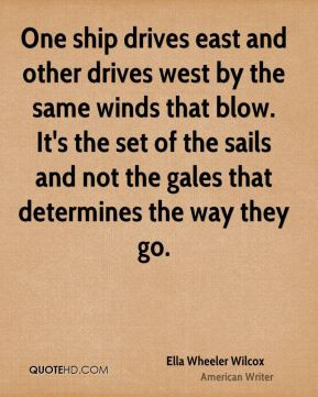 One ship drives east and other drives west by the same winds that blow ...