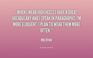 quote-Meg-Ryan-when-i-wear-high-heels-i-have-211765.png