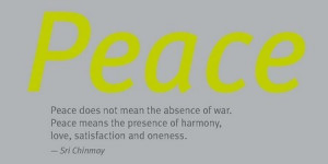 peace does not mean the absence of war peace means the presence of ...