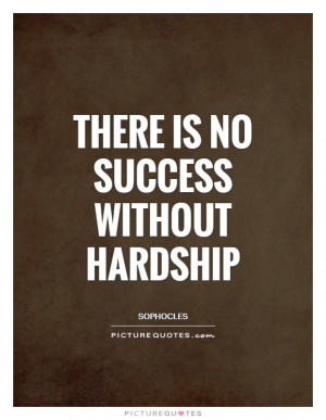 Success Quotes Hardship Quotes Sophocles Quotes