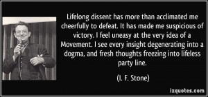 Lifelong dissent has more than acclimated me cheerfully to defeat. It ...