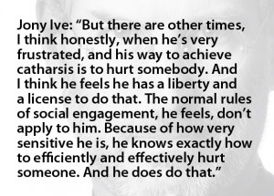 Jobs trusted his designer Jony Ive, having lunch with him every day ...