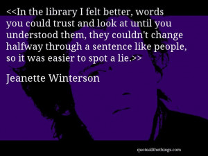 Jeanette Winterson - quote-In the library I felt better, words you ...