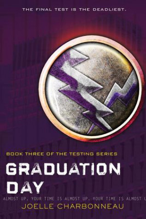 Start by marking “Graduation Day (The Testing, #3)” as Want to ...