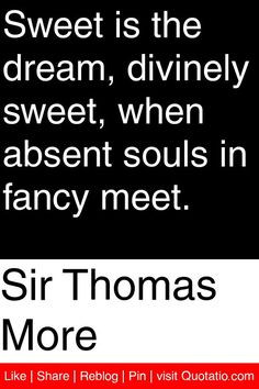 ... divinely sweet, when absent souls in fancy meet. #quotations #quotes