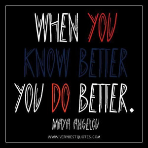 Inspirational education quotes know better do better quote