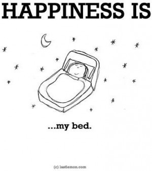 Happiness is...my bed