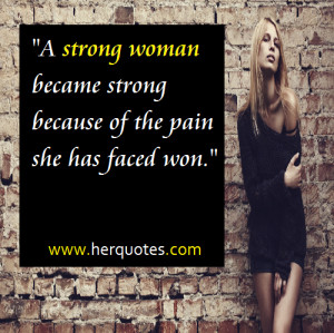 strong woman became strong because of the pain she has faced won ...
