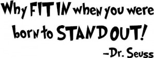 dr seuss quote why fit in vinyl wall art write a review this dr seuss ...