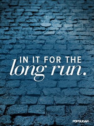 In It For the Long Run Quote