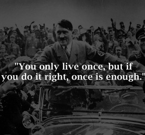 26 Famous Quotes, If Said By Hitler