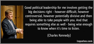 Good political leadership for me involves getting the big decisions ...