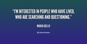 interested in people who have lived, who are searching and ...