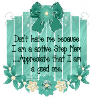 active, fun, loving step-mom is a whole lot better than an evil step ...