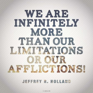 ... afflictions!”—Elder Jeffrey R. Holland, 