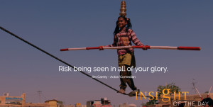 motivational quote: Risk being seen in all of your glory. -Jim Carrey ...