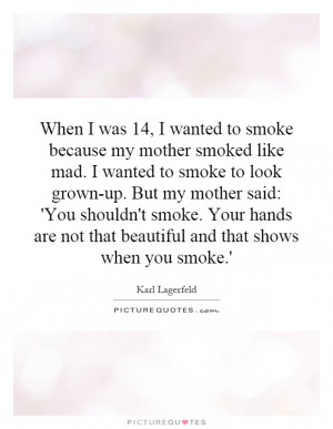 ... And That Shows When You Smoke.' Quote | Picture Quotes & Sayings