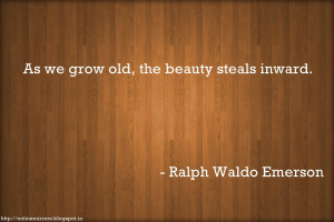 beautiful quotes on life - As we grow old, the beauty steals inward ...
