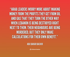 quote-Abu-Bakar-Bashir-arab-leaders-worry-more-about-making-money ...