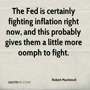 The Fed is certainly fighting inflation right now, and this probably ...