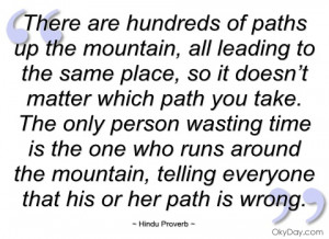 there are hundreds of paths up the hindu proverb