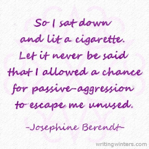 So I sat down and lit a cigarette. Let it never be said that I allowed ...