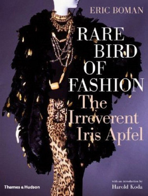 Rare Bird of Fashion - Iris Apfel