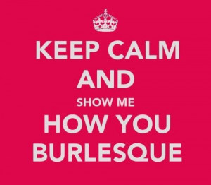 burlesque quotes - Google Search