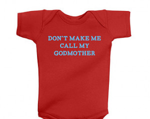 Don't Make Me Call My Godmother - Baby Infant Short Sleeve Bodysuit ...