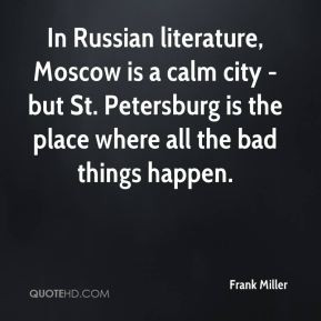 Frank Miller - In Russian literature, Moscow is a calm city - but St ...