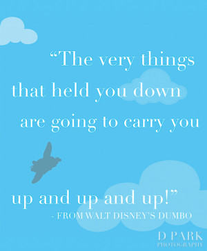 ... circulated around this poignant quote from Walt Disney’s Dumbo
