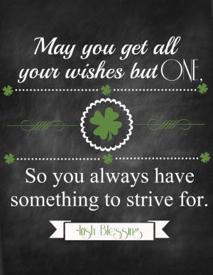 My mom has always been a big fan of Irish blessings. I never really ...