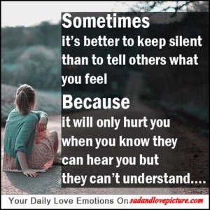 Sometimes it’s better to keep silent than to tell others what you ...